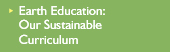 Earth Education: Our Sustainable Curriculum